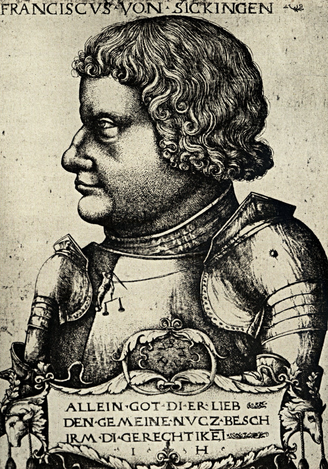 Hieronymus Hopfers Radierung des Franz von Sickingen (nach links), barhäuptig im Panzerhemd. Darunter die Bildunterschrift: »Allein Got di er lieb den Gemeine Nucz Beschirm di Gerechtigkeit. I H«